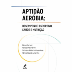 Cupom de desconto - 27% OFF em Aptidão Aeróbia: Desempenho Esportivo, Saúde e Nutrição - Impresso - Rômulo Bertuzz (8520450350)